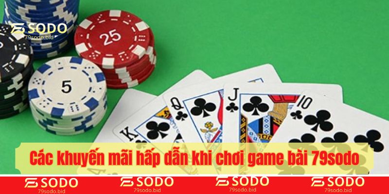 Các chương trình khuyến mãi hấp dẫn khi chơi game bài 79sodo
