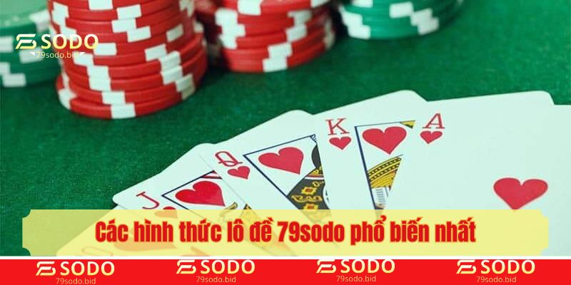 Các hình thức lô đề 79sodo phổ biến nhất