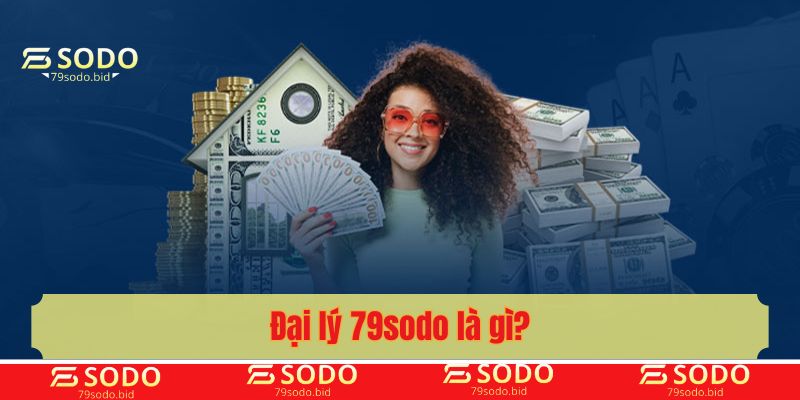 Đại lý 79sodo là gì?