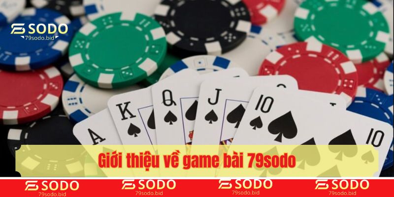 Giới thiệu về game bài 79sodo