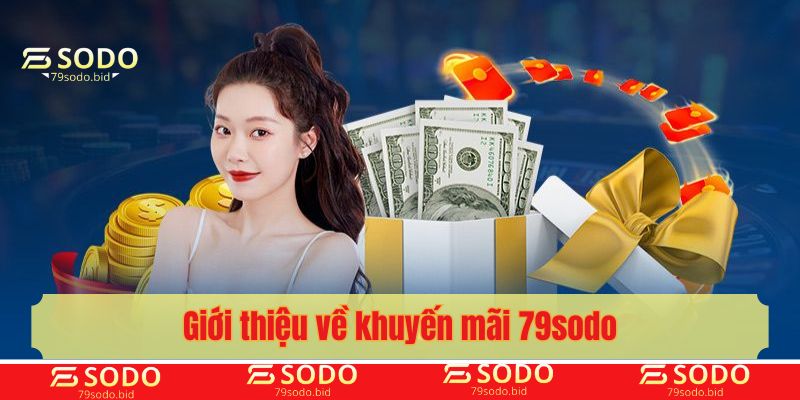 Giới thiệu về khuyến mãi 79sodo
